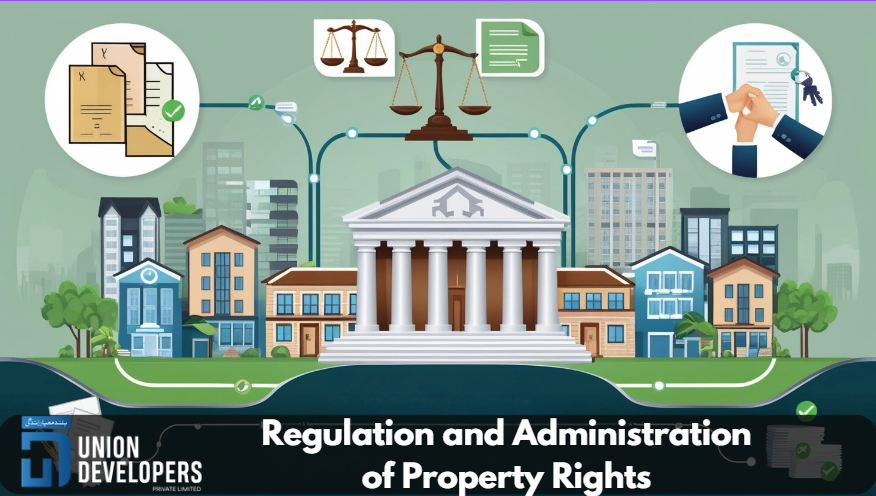 Regulation and Administration of Property Rights
